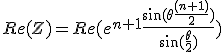 3$Re(Z)=Re(e^{n+1}\frac{\sin(\theta\frac{(n+1)}{2})}{\sin(\frac{\theta}{2})})